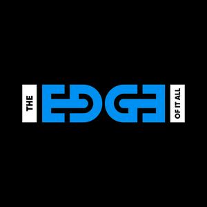 The Edge Of It All with Trey Edge
