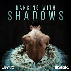 Listen to Dancing With Shadows | Legacy in the App