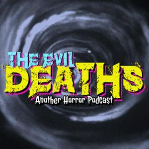 The Evil Deaths: Another Horror Podcast