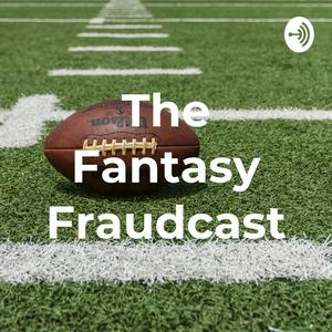 The Fantasy Fraudcast