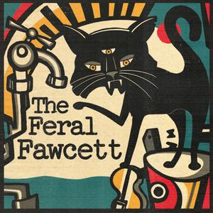 The Feral Fawcett