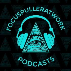 The focuspulleratwork Podcast
