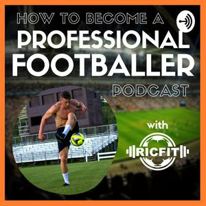 Listen to How to Become a Professional Footballer in the App