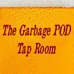 The Garbage POD Tap Room