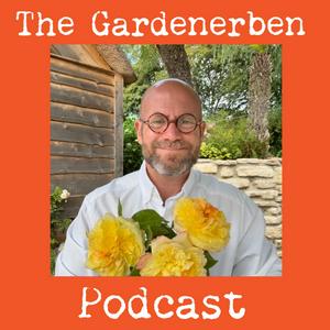The Gardener Ben Podcast