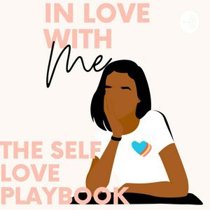 Listen to Girl Let’s Talk! 
The Self Love Playbook in the App