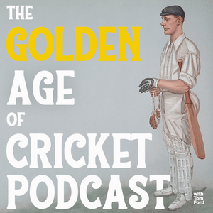 Listen to The Golden Age of Cricket Podcast in the App