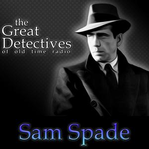 Sam Spade Presented by the Great Detectives of Old Time Radio