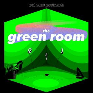 The Green Room by UCL EMS