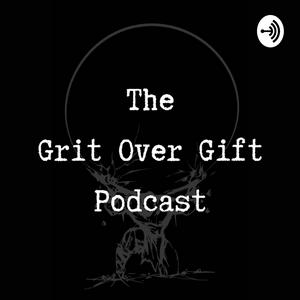 The Grit Over Gift Podcast