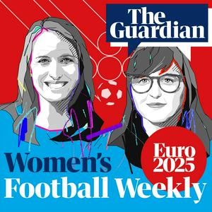 The Guardian's Women's Football Weekly