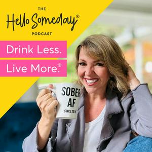 The Hello Someday Podcast For Sober Curious Women