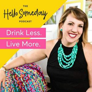 Listen to The Hello Someday Podcast For Sober Curious Women in the App