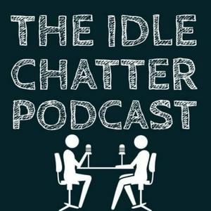 The Idle Chatter Podcast