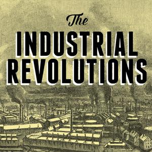 Listen to The Industrial Revolutions in the App