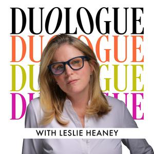 Duologue with Leslie Heaney