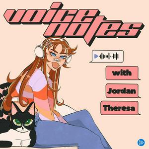 Listen to Voicenotes with Jordan Theresa in the App