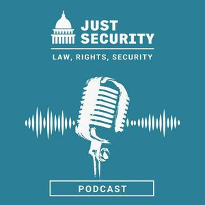 Listen to The Just Security Podcast in the App