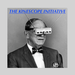 The Kinescope Initiative - SFPPN