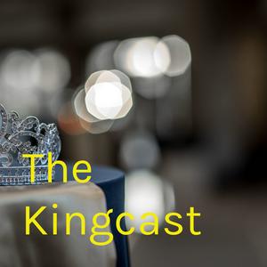 The Kingcast