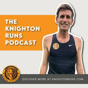 Listen to The Knighton Runs Podcast in the App