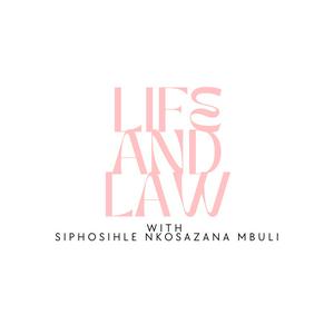 Life and Law with Siphosihle Nkosazana Mbuli