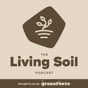 Listen to The Living Soil Podcast in the App