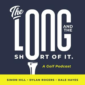 The Long and Short of It Golf Podcast