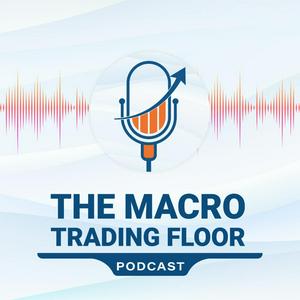 Listen to The Macro Trading Floor in the App