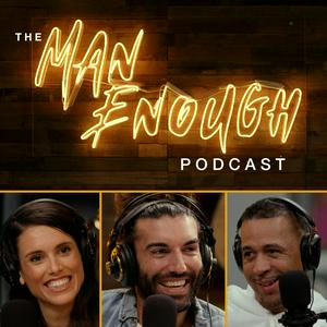 Listen to The Man Enough Podcast in the App