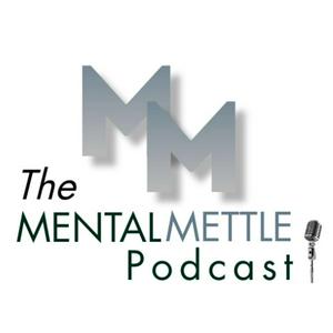 The Mental Mettle Podcast