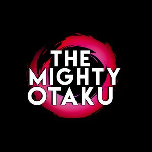 The Mighty Otaku