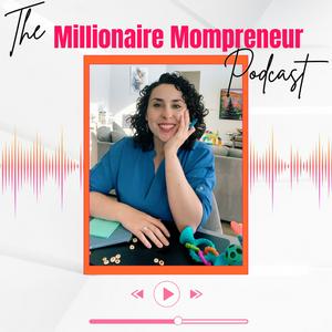 The Millionaire Mompreneur