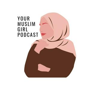 Listen to Your Muslim Girl Podcast in the App