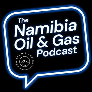 The Namibia Oil and Gas Podcast