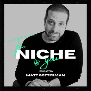 Listen to The Niche Is You in the App