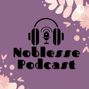 The Noblesse Podcast