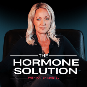 Listen to The Hormone Solution with Karen Martel in the App