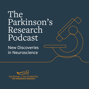 Listen to The Parkinson’s Research Podcast: New Discoveries in Neuroscience in the App