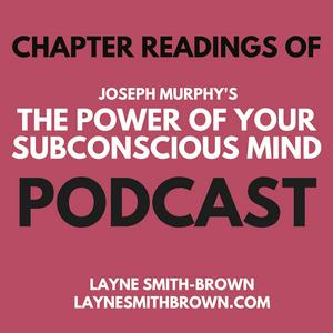 Listen to The Power of Your Subconscious Mind - Chapter by Chapter readings in the App