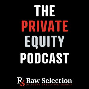 Listen to The Private Equity Podcast, by Raw Selection in the App