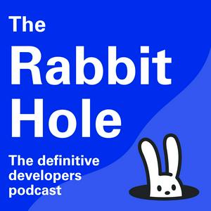 Listen to The Rabbit Hole: The Definitive Developer's Podcast in the App