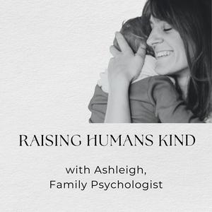 The Raising Humans Kind Podcast