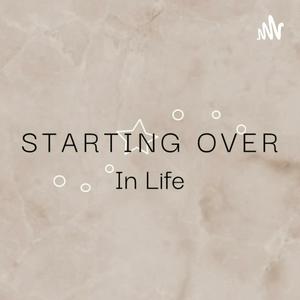Starting Over In Life
