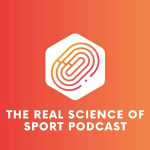 The Real Science of Sport Podcast