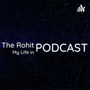The Rohit Podcast