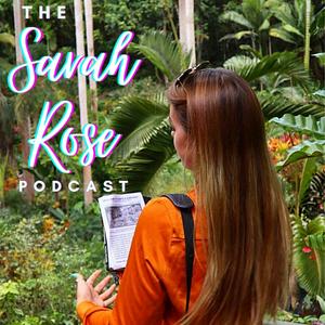 The Sarah Rose Podcast
