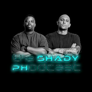 Listen to The Shady PHodcast in the App