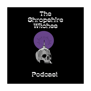The Shropshire Witches Podcast