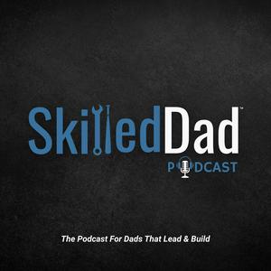 SkilledDad Podcast